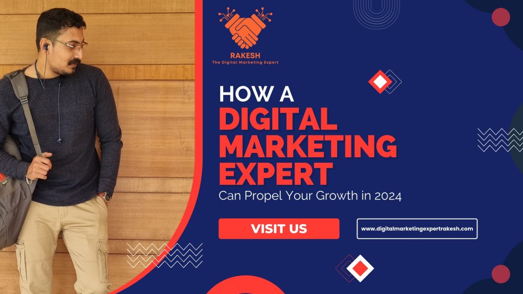 How a Digital Marketing Expert Can Propel Your Growth in 2024?